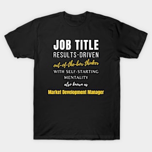 Market Development Manager | Birthday Management Humor Coworker Promotions T-Shirt